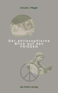 Ursula I. Meyer: Der philosophische Blick auf den Frieden, Buch
