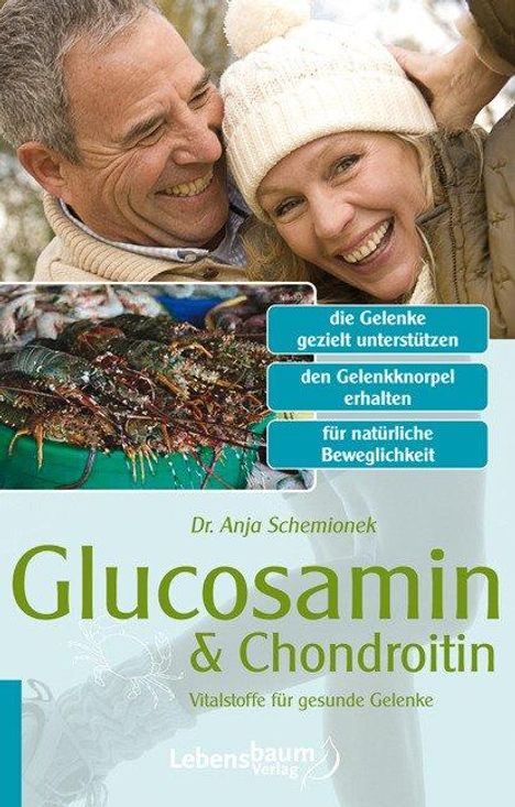 Anja Schemionek: Schemionek, A: Glucosamin &amp; Chondroitin, Buch