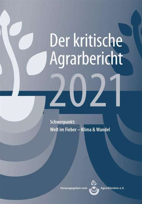 Manuel Schneider: Landwirtschaft - Der kritische Agrarbericht 2021, Buch