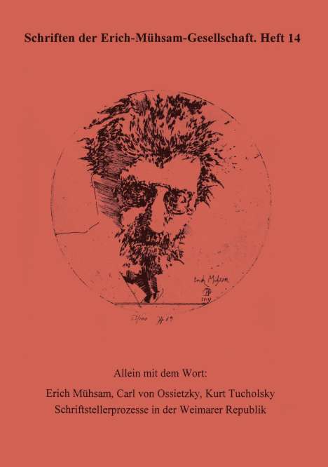 Diana Birkenfeld: Allein mit dem Wort: Erich Mühsam, Carl von Ossietzky, Kurt Tucholsky, Buch