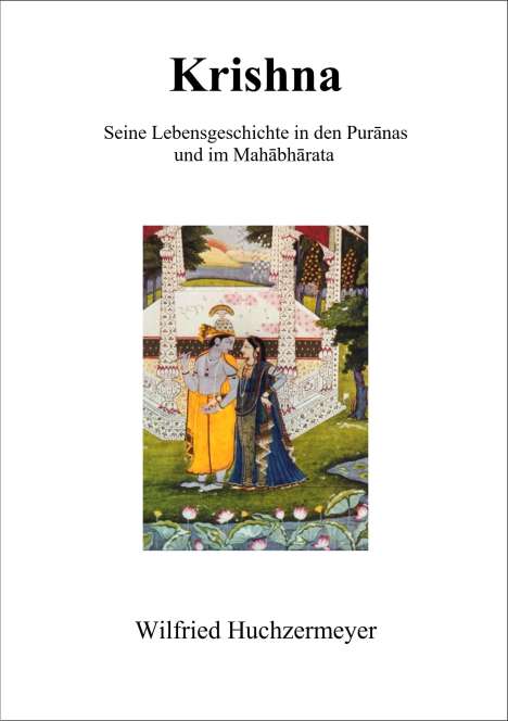 Wilfried Huchzermeyer: Krishna - Seine Lebensgeschichte in den Puranas und im Mahabharata, Buch