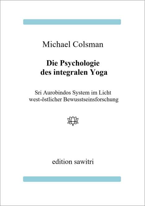 Michael Colsman: Die Psychologie des Integralen Yoga, Buch