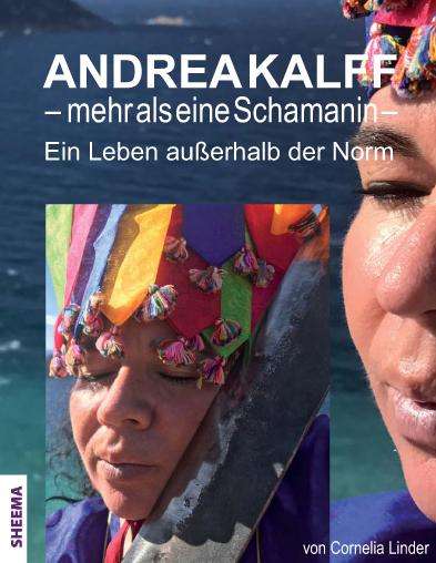 Cornelia Linder: Andrea Kalff - mehr als eine Schamanin, Buch