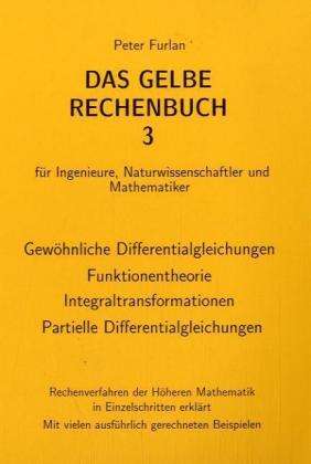 Peter Furlan: Das Gelbe Rechenbuch 03. Gewöhnliche Differentialgleichungen, Funktionentheorie, Integraltransformationen, Partielle Differentialgleichungen, Buch