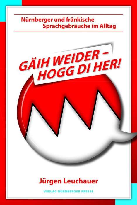 Jürgen Leuchauer: Gäih weider, hogg di her!, Buch