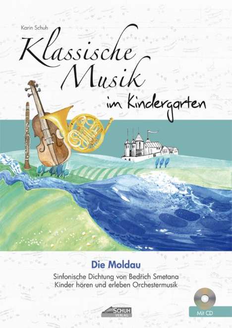 Karin Schuh: Klassische Musik im Kindergarten - Die Moldau, Buch