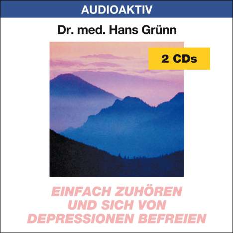 Hans Grünn: Einfach zuhören und sich von Depressionen befreien. 2 CDs, CD