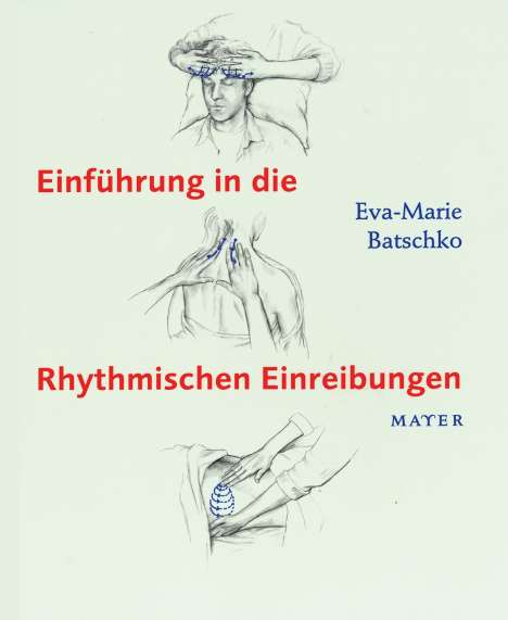 Eva-Marie Batschko: Einführung in die Rhythmischen Einreibungen, Buch