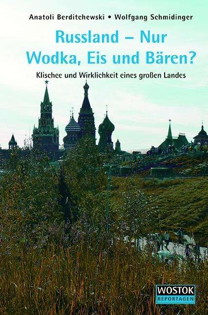 Anatoli Berditchewski: Berditchewski, A: Russland - Nur Wodka, Eis und Bären?, Buch