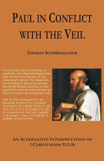Thomas Schirrmacher: Paul in Conflict with the Veil, Buch