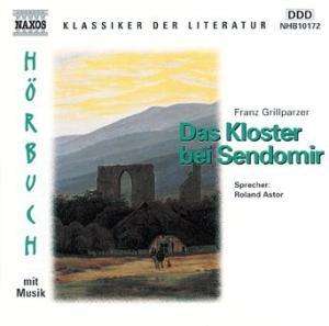 Franz Grillparzer: Grillparzer,Franz:Das Kloster bei Sendomir, CD