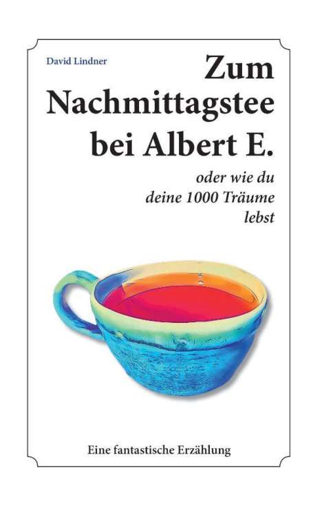 Lindner David: Zum Nachmittagstee bei Albert E., Buch