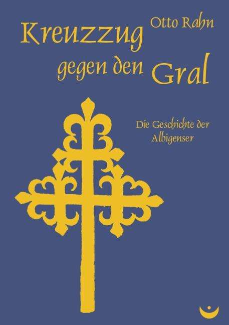 Otto Rahn: Kreuzzug gegen den Gral, Buch