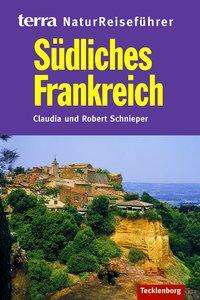 Claudia Schnieper: Südliches Frankreich. Reiseführer Natur, Buch
