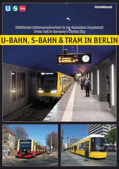 Robert Schwandl: U-Bahn, S-Bahn &amp; Tram in Berlin, Buch