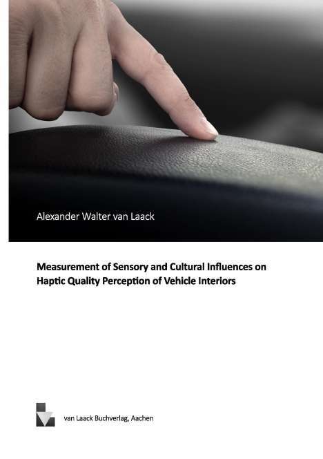 Alexander Walter Van Laack: Measurement of Sensory and Cultural Influences on Haptic Quality Perception of Vehicle Interiors, Buch