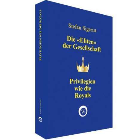 Stefan Sigerist: Sigerist, S: Privilegien wie die Royals, Buch