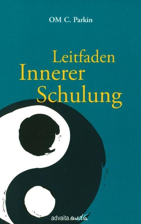 Text: "OM C. Parkin", "Leitfaden Innerer Schulung", "advaita media". Illustration eines Yin-Yang-Symbols.