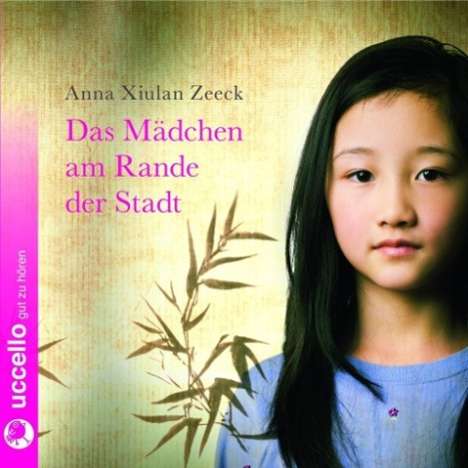 Anna Xiulan Zeeck: Das Mädchen am Rande der Stadt, CD