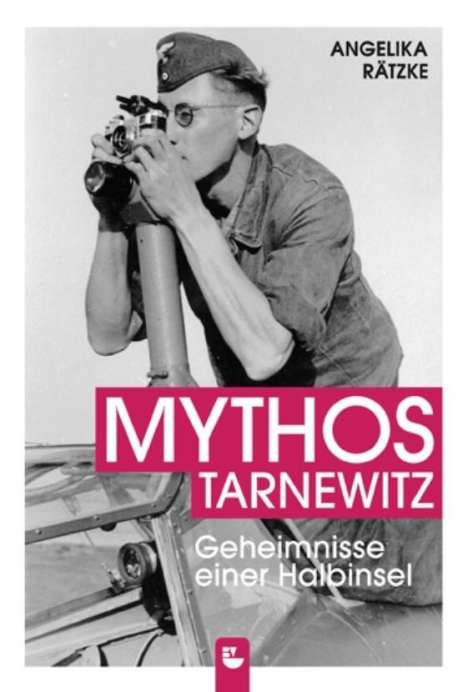 Angelika Rätzke: Rätzke, A: Mythos Tarnewitz, Buch