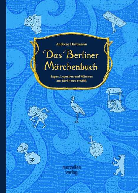 Andreas Hartmann (geb. 1982): Das Berliner Märchenbuch, Buch