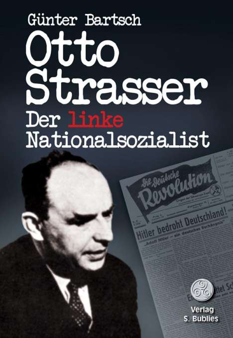 Günter Bartsch: Otto Strasser. Der linke Nationalsozialist, Buch