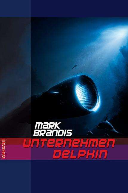Mark Brandis: Brandis, M: Weltraumpartisanen 3 Unternehmen Delphin, Buch