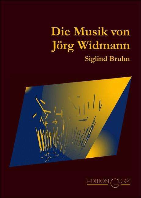 Siglind Bruhn: Die Musik von Jörg Widmann, Buch