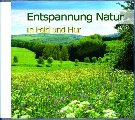 Entspannung Natur: In Feld und Flur, CD