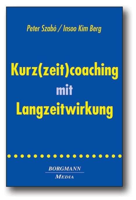 Peter Szabó: Kurz(zeit)coaching mit Langzeitwirkung, Buch