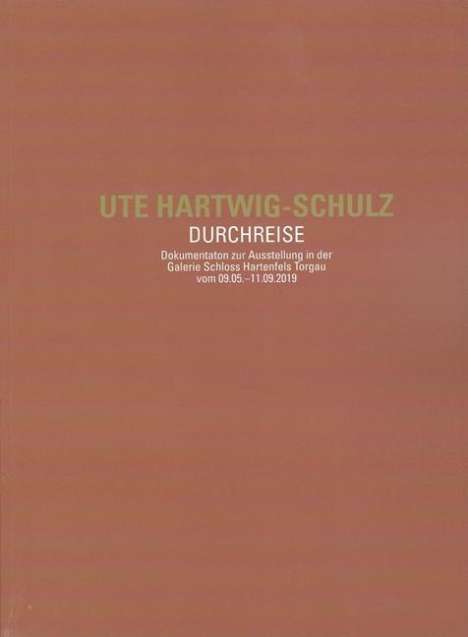 Ute Hartwig-Schulz: Hartwig-Schulz, U: Ute Hartwig-Schulz. Durchreise, Buch