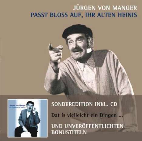Jürgen von Manger: Passt bloß auf, Ihr alten Heinis / Dat ist vielleicht ein Dingen, 2 CDs