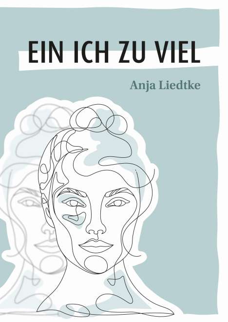 Anja Liedtke: Ein Ich zu viel, Buch