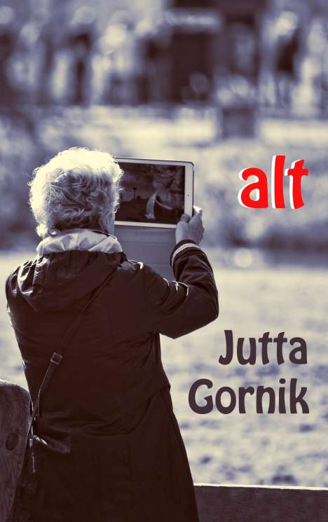 Jutta Gornik: Alt, Buch