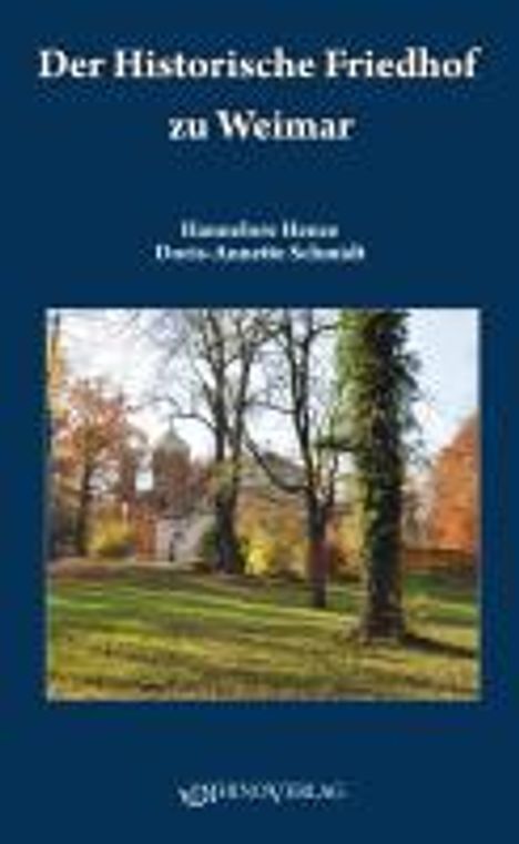 Hannelore Henze: Der Historische Friedhof zu Weimar, Buch
