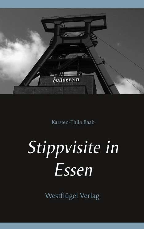 Karsten-Thilo Raab: Stippvisite in Essen, Buch