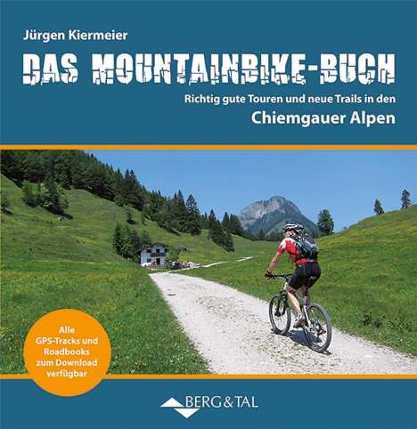 Jürgen Kiermeier: Das Mountainbike-Buch Chiemgauer Alpen, Buch