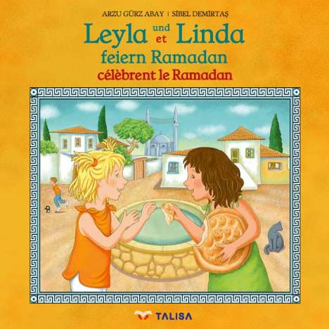 Arzu Gürz Abay: Leyla und Linda feiern Ramadan (D-Französisch), Buch