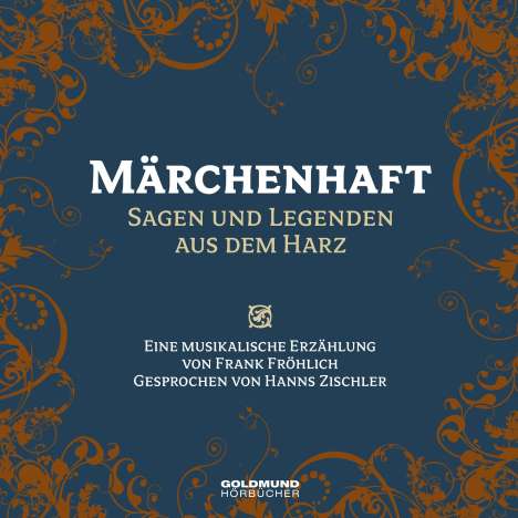 Frank Fröhlich: Märchenhaft - Sagen &amp; Legenden aus dem Harz, CD
