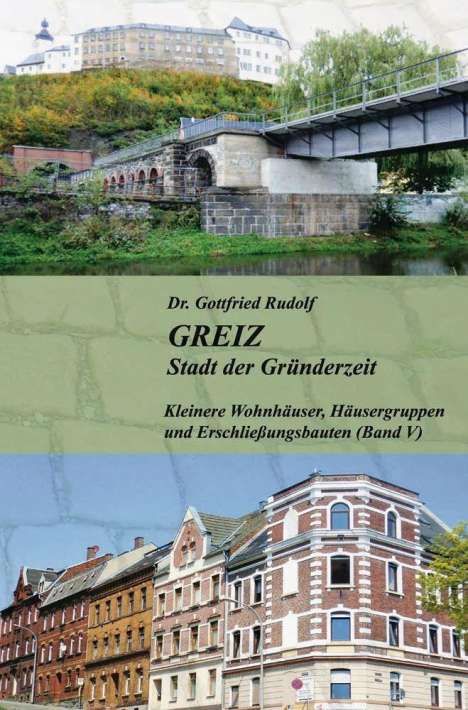 Gottfried Rudolf: GREIZ - Stadt der Gründerzeit, Buch