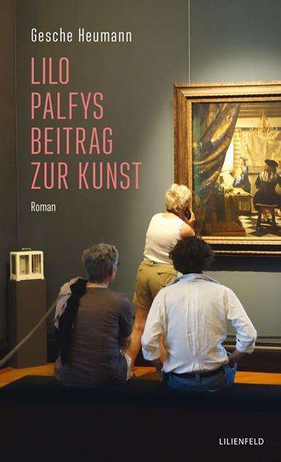 Gesche Heumann: Lilo Palfys Beitrag zur Kunst, Buch