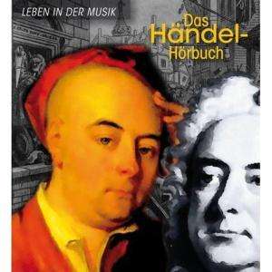 Das Händel-Hörbuch - Leben in der Musik, CD