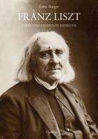 Ernst Burger: Franz Liszt - Leben und Sterben in Bayreuth, Buch