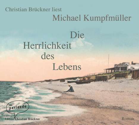 Michael Kumpfmüller: Die Herrlichkeit des Lebens, 4 CDs