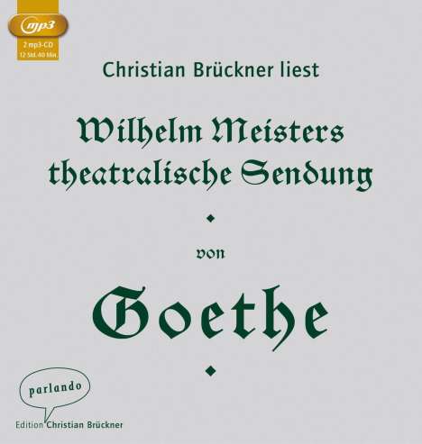 Johann Wolfgang von Goethe: Goethe, J: Wilhelm Meisters theatralische Sendung/2 MP3-CDs, 2 Diverse