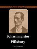Ludwig Bachmann: Schachmeister Pillsbury, Buch