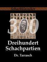 Siegbert Tarrasch: Dreihundert Schachpartien, Buch