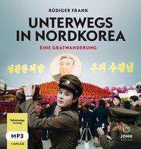 Rüdiger Frank: Unterwegs in Nordkorea: Eine Gratwanderung, CD