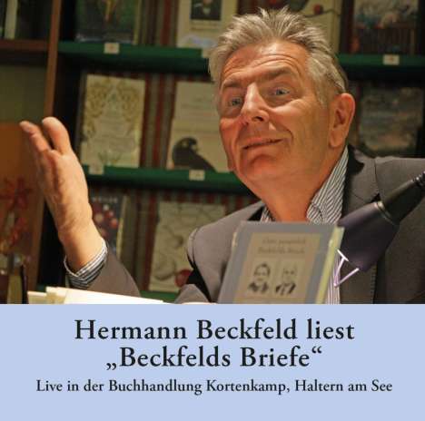 Beckfeld, H: Hermann Beckfeld liest "Beckfelds Briefe", CD