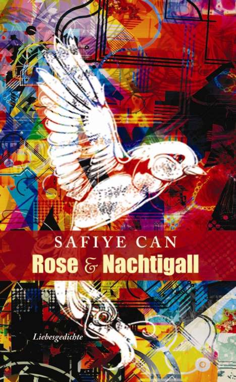 Safiye Can: Rose &amp; Nachtigall, Buch